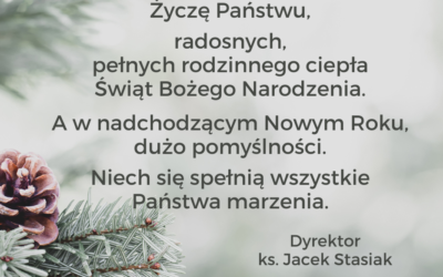 Życzenia na Święta Bożego Narodzenia i Nowy Rok od Dyrektora ks. Jacka Stasiaka